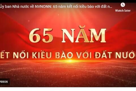 Ủy ban Nhà nước về NVNONN: 65 năm kết nối kiều bào với đất nước