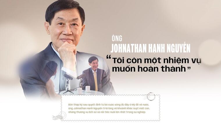 Ông Johnathan Hạnh Nguyễn: "Tôi còn một nhiệm vụ muốn hoàn thành"